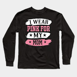 I Wear Pink For My Mom T Shirt For Women Men Long Sleeve T-Shirt